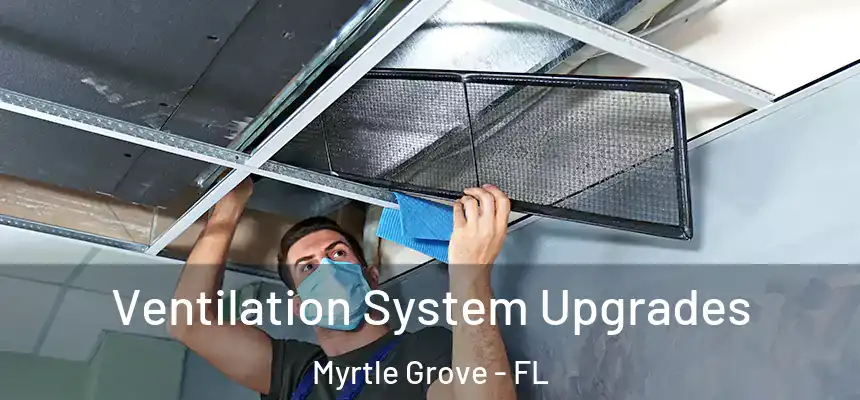 Ventilation System Upgrades Myrtle Grove - FL